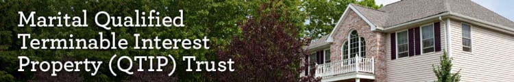 A house sitting near greenery next to the words Marital Qualified Terminable Interest Property (QTIP) Trust.